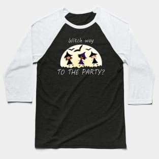 Witch Way to the Party? Baseball T-Shirt